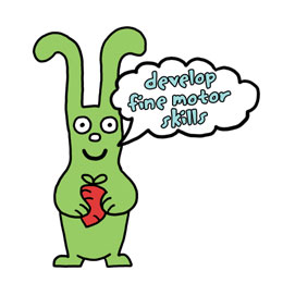 Max Develop fine motor skills